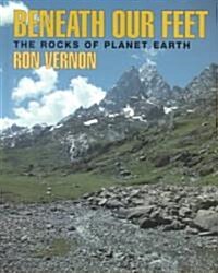 Beneath our Feet : The Rocks of Planet Earth (Hardcover)