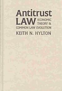 Antitrust Law : Economic Theory and Common Law Evolution (Hardcover)
