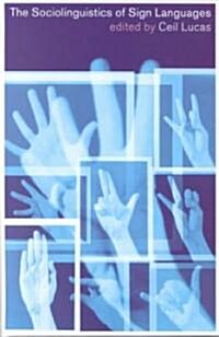The Sociolinguistics of Sign Languages (Hardcover)