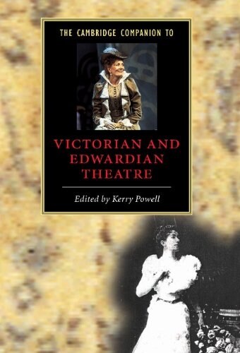 The Cambridge Companion to Victorian and Edwardian Theatre (Hardcover)