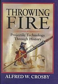 [중고] Throwing Fire : Projectile Technology through History (Hardcover)