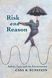 Risk and Reason : Safety, Law, and the Environment (Hardcover)