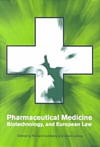 Pharmaceutical Medicine, Biotechnology and European Law (Hardcover)