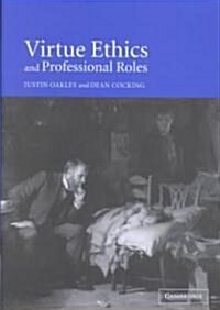 Virtue Ethics and Professional Roles (Hardcover)