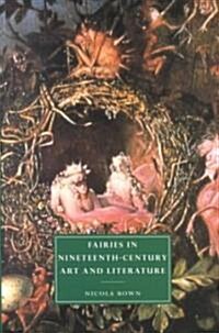 Fairies in Nineteenth-Century Art and Literature (Hardcover)