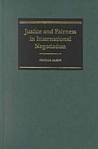 Justice and Fairness in International Negotiation (Hardcover)