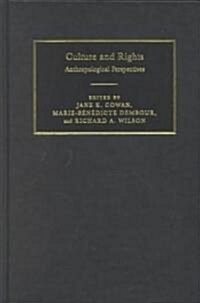 Culture and Rights : Anthropological Perspectives (Hardcover)