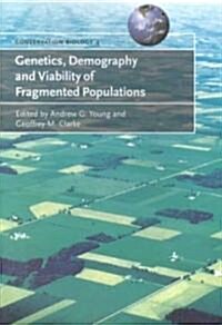 Genetics, Demography and Viability of Fragmented Populations (Paperback)
