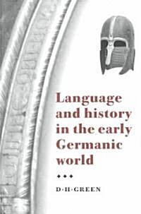 Language and History in the Early Germanic World (Paperback, Revised)