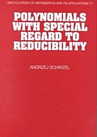 Polynomials with Special Regard to Reducibility (Hardcover)