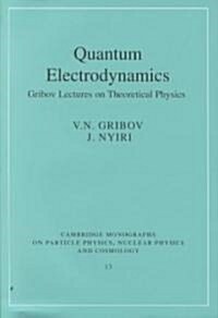 Quantum Electrodynamics : Gribov Lectures on Theoretical Physics (Hardcover)