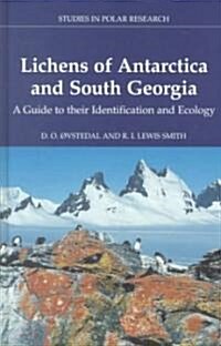 Lichens of Antarctica and South Georgia : A Guide to their Identification and Ecology (Hardcover)