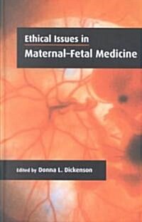 Ethical Issues in Maternal-Fetal Medicine (Hardcover)