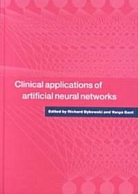 Clinical Applications of Artificial Neural Networks (Hardcover)