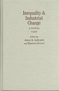 Inequality and Industrial Change : A Global View (Hardcover)
