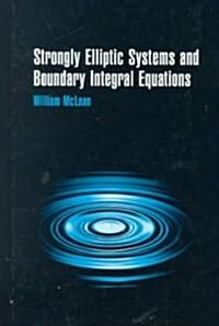 Strongly Elliptic Systems and Boundary Integral Equations (Hardcover)