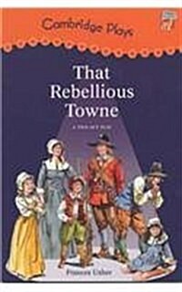 Cambridge Plays: That Rebellious Towne (Paperback)