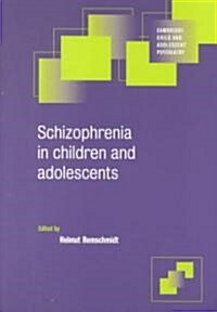 Schizophrenia in Children and Adolescents (Paperback)