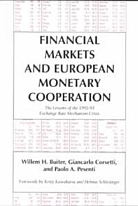 Financial Markets and European Monetary Cooperation : The Lessons of the 1992–93 Exchange Rate Mechanism Crisis (Paperback)