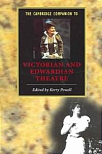 The Cambridge Companion to Victorian and Edwardian Theatre (Paperback)