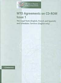 WTO Agreements on CD-ROM Issue 1 : The Legal Texts (English, French and Spanish) and Schedules: Services (English only) (CD-ROM)