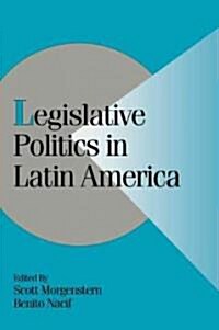 Legislative Politics in Latin America (Paperback)