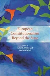 European Constitutionalism Beyond the State (Paperback)