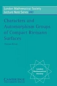 Characters and Automorphism Groups of Compact Riemann Surfaces (Paperback)