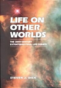 Life on Other Worlds : The 20th-century Extraterrestrial Life Debate (Paperback)