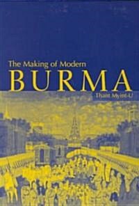 The Making of Modern Burma (Paperback)