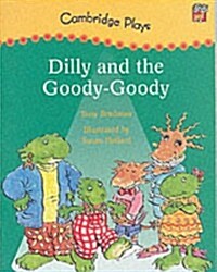 Cambridge Plays: Dilly And the Goody-goody (Paperback)