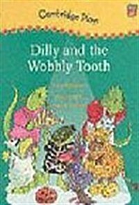Cambridge Plays: Dilly And the Wobbly Tooth (Paperback)