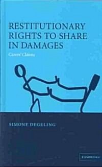 Restitutionary Rights to Share in Damages : Carers Claims (Hardcover)
