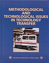 Methodological and Technological Issues in Technology Transfer : A Special Report of the Intergovernmental Panel on Climate Change (Hardcover)