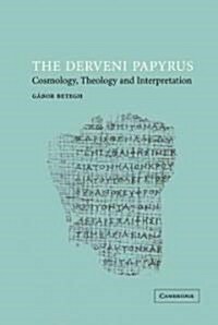 The Derveni Papyrus : Cosmology, Theology and Interpretation (Hardcover)