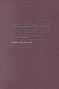 Mandates and Democracy : Neoliberalism by Surprise in Latin America (Hardcover)