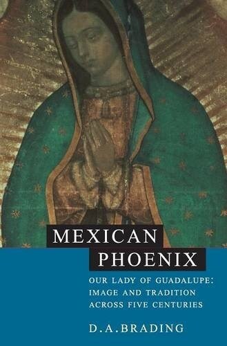 Mexican Phoenix : Our Lady of Guadalupe: Image and Tradition across Five Centuries (Hardcover)