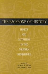 The Backbone of History : Health and Nutrition in the Western Hemisphere (Hardcover)