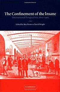 The Confinement of the Insane : International Perspectives, 1800-1965 (Hardcover)