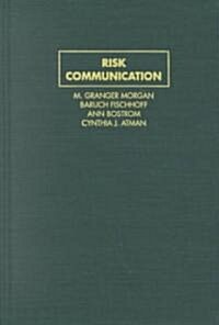 Risk Communication : A Mental Models Approach (Hardcover)