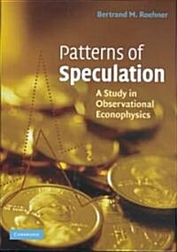 Patterns of Speculation : A Study in Observational Econophysics (Hardcover)