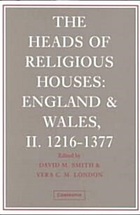 The Heads of Religious Houses : England and Wales, II. 1216–1377 (Hardcover)
