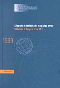 Dispute Settlement Reports 1999: Volume 1, Pages 1-517 (Hardcover)