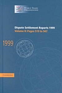 Dispute Settlement Reports 1999: Volume 2, Pages 519-947 (Hardcover)