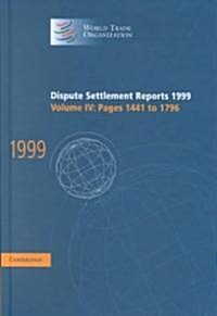Dispute Settlement Reports 1999: Volume 4, Pages 1441-1796 (Hardcover)