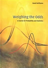 Weighing the Odds : A Course in Probability and Statistics (Hardcover)