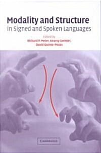 Modality and Structure in Signed and Spoken Languages (Hardcover)