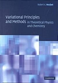 Variational Principles and Methods in Theoretical Physics and Chemistry (Hardcover)