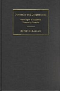 Personality and Dangerousness : Genealogies of Antisocial Personality Disorder (Hardcover)