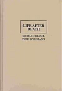 Life after Death : Approaches to a Cultural and Social History of Europe During the 1940s and 1950s (Hardcover)